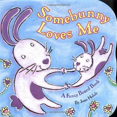 Cover of Somebunny Loves Me A Fuzzy Board Book