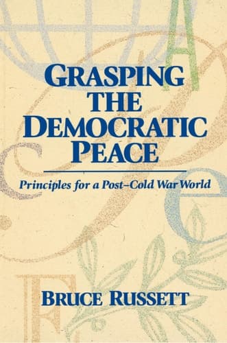 Cover of Grasping the Democratic Peace Principles for a Post-Cold War World