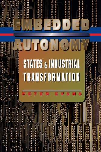 Cover of Embedded Autonomy States and Industrial Transformation