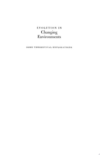 Cover of Evolution in Changing Environments Some Theoretical Explorations