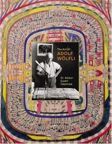 Cover of The Art of Adolf Wölfli St. Adolf-Giant-Creation