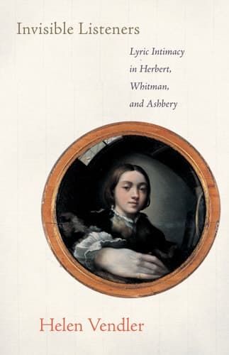 Cover of Invisible Listeners Lyric Intimacy in Herbert, Whitman, and Ashbery