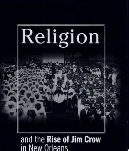 Cover of Religion and the Rise of Jim Crow in New Orleans