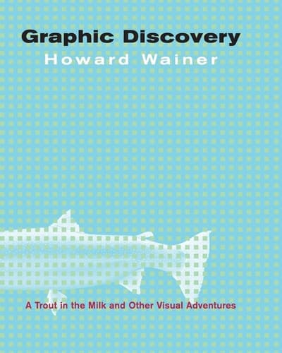 Cover of Graphic Discovery A Trout in the Milk and Other Visual Adventures