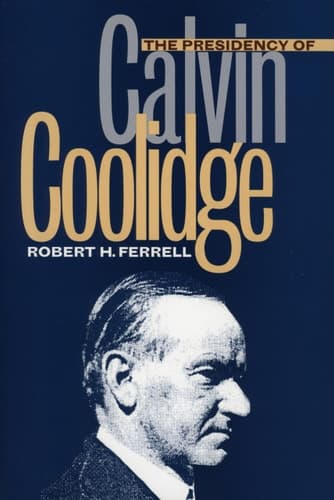 Cover of The Presidency of Calvin Coolidge (American Presidency Series)
