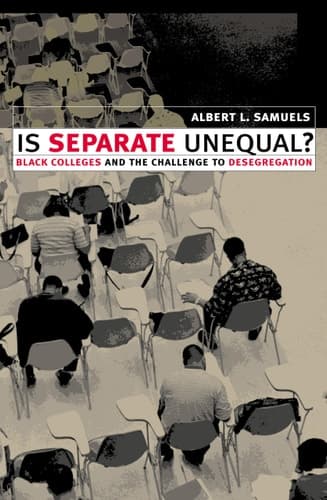 Cover of Is Separate Unequal? Black Colleges and the Challenge to Desegregation