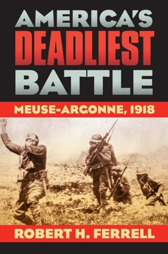 Cover of America's Deadliest Battle: Meuse-Argonne, 1918 (Modern War Studies)