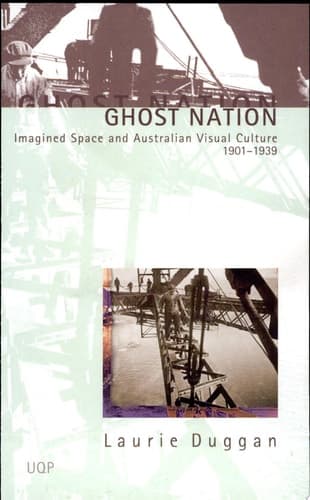 Cover of Ghost Nation Imagined Space and Australian Visual Culture, 1901-1939