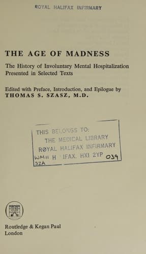 Cover of The Age of Madness The History of Involuntary Mental Hospitalization, Presented in Selected Texts
