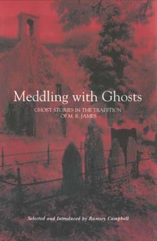 Cover of Meddling with Ghosts: Stories in the Tradition of M.R. James
