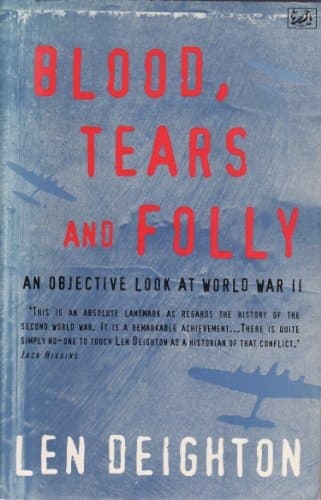Cover of Blood, Tears and Folly An Objective Look at World War II
