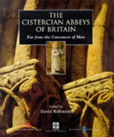 Cover of The Cistercian abbeys of Britain: Far from the concourse of men