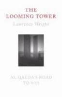 Cover of The Looming Tower Al-Qaeda's Road to 9/11