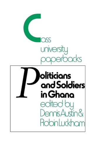 Cover of Politicians and Soldiers in Ghana, 1966-1972