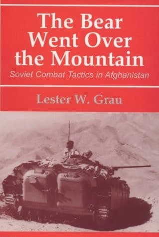 Cover of The Bear Went Over the Mountain Soviet Combat Tactics in Afghanistan