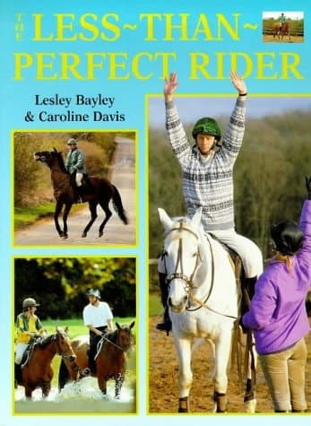 Cover of The Less Than Perfect Rider Overcoming Common Riding Problems