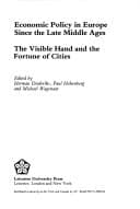 Cover of Economic Policy in Europe Since the Late Middle Ages: The Visible Hand and the Fortune of Cities