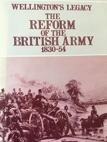Cover of Wellington's Legacy The Reform of the British Army, 1830-54