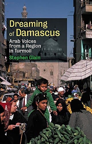 Cover of Dreaming of Damascus Merchants, Mullahs and Militants in the New Middle East