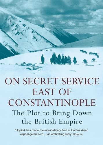 Cover of On Secret Service East of Constantinople The Plot to Bring Down the British Empire