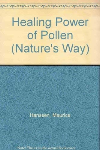 Cover of The Healing Power of Pollen with Propolis and Royal Jelly