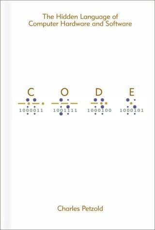 Cover of Code: The Hidden Language of Computer Hardware and Software