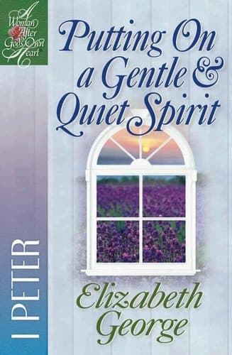 Cover of Putting On a Gentle and Quiet Spirit 1 Peter