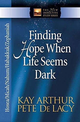 Cover of Finding Hope When Life Seems Dark Hosea, Micah, Nahum, Habakkuk, and Zephaniah