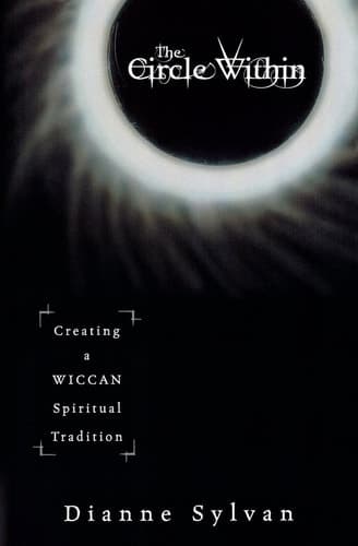 Cover of The Circle Within Creating a Wiccan Spiritual Tradition