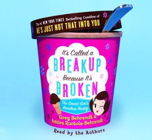 Cover of It's Called a Breakup Because It's Broken: The Smart Girl's Break-Up Buddy