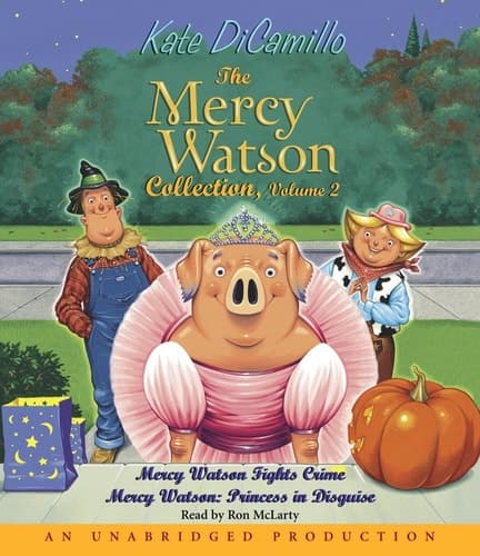 Cover of The Mercy Watson Collection Volume II #3: Mercy Watson Fights Crime; #4: Mercy Watson: Princess in Disguise