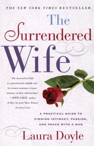 Cover of The Surrendered Wife A Practical Guide To Finding Intimacy, Passion and Peace