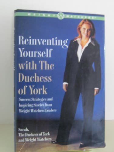 Cover of Reinventing Yourself with the Duchess of York Inspiring Stories and Strategies for Changing Your Weight and Your Life