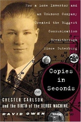 Cover of Copies in Seconds How a Lone Inventor and an Unknown Company Created the Biggest Communication Breakthrough Since Gutenberg : Chester Carlson and the Birth of the Xerox Machine