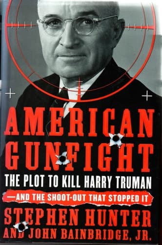 Cover of American Gunfight: The Plot to Kill Harry Truman--and the Shoot-out that Stopped It