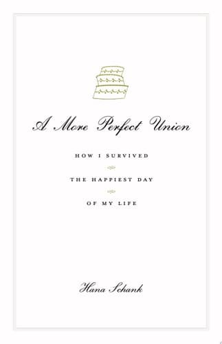 Cover of A More Perfect Union How I Survived the Happiest Day of My Life