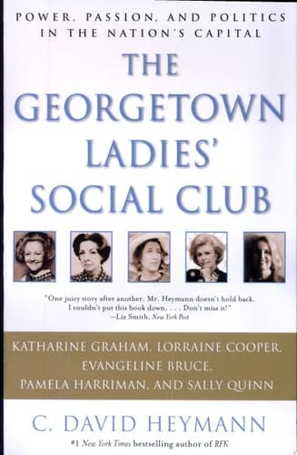 Cover of The Georgetown Ladies' Social Club Power, Passion, and Politics in the Nation's Capital