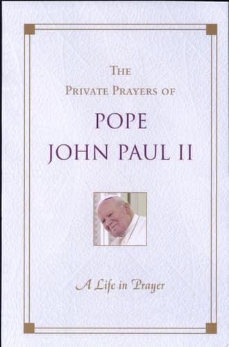 Cover of A Life in Prayer The Private Prayers of Pope John Paul II