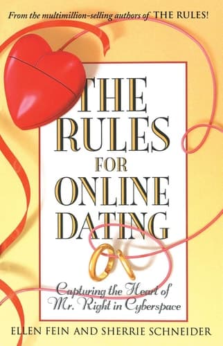 Cover of The Rules for Online Dating Capturing the Heart of Mr. Right in Cyberspace