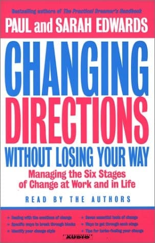 Cover of Changing Directions Without Losing Your Way: Manging the Six Stages of Change at Work and in Life