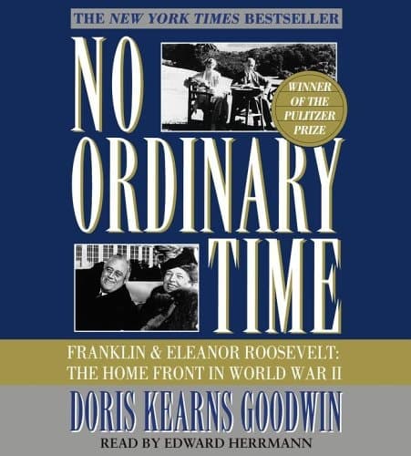 Cover of No Ordinary Time: Franklin and Eleanor Roosevelt, The Home Front in World War II