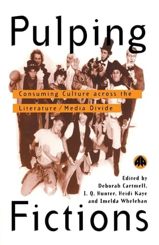 Cover of Pulping Fictions Consuming Culture Across the English/Media Divide
