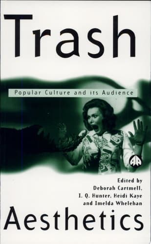 Cover of Trash Aesthetics Popular Culture and Its Audience