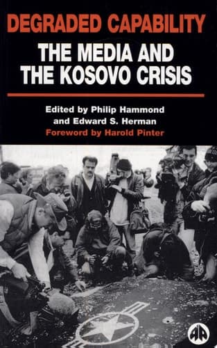 Cover of Degraded Capability The Media and the Kosovo Crisis