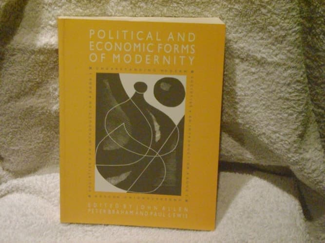 Cover of Understanding modern societies : an introduction. 2. The political and economic forms of modernity