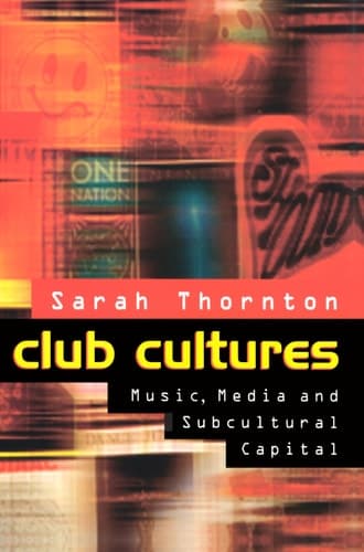 Cover of Club Cultures Music, Media and Subcultural Capital