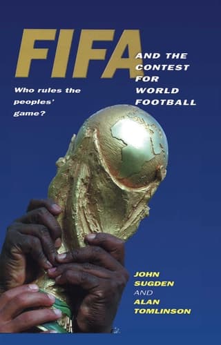 Cover of FIFA and the Contest for World Football Who Rules the Peoples' Game?