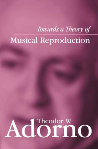 Cover of Towards a Theory of Musical Reproduction Notes, a Draft and Two Schemata