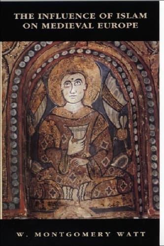 Cover of The Influence of Islam on Medieval Europe (The New Edinburgh Islamic Surveys)