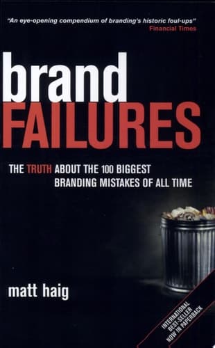 Cover of Brand Failures The Truth about the 100 Biggest Branding Mistakes of All Time